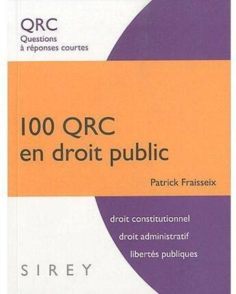 Couverture du livre « 100 QRC en droit public » de Patrick Fraisseix aux éditions Sirey