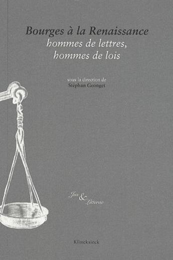 Couverture du livre « Bourges à la Renaissance, hommes de lettres, hommes de lois » de Stephan Geonget aux éditions Klincksieck