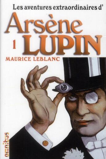 Couverture du livre « Les aventures extraordinaires d'Arsène Lupin t.1 » de Le Blanc Maurice aux éditions Omnibus