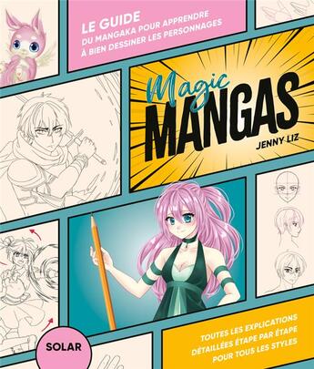 Couverture du livre « Magic mangas : le guide du mangaka pour apprendre à bien dessiner les personnages » de Jenny Liz aux éditions Solar