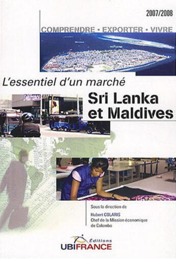 Couverture du livre « Sri Lanka Et Maldives - L'Essentiel D'Un Marche (2e Ed) 2007-2008 » de Mission Economique D aux éditions Ubifrance