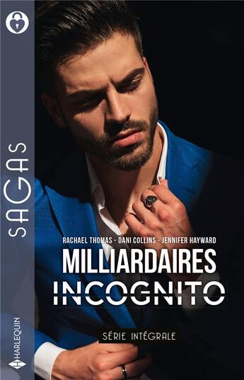 Couverture du livre « Milliardaires incognito : l'héritier d'Antonio, promise à Stavros, amoureuse d'Alejandro » de Dani Collins et Jennifer Hayward et Rachael Thomas aux éditions Harlequin