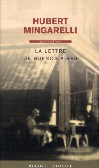 Couverture du livre « La lettre de Buenos Aires » de Hubert Mingarelli aux éditions Buchet Chastel