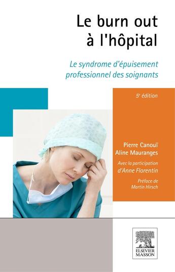 Couverture du livre « Le burn out à l'hôpital » de Pierre Canoui et Aline Mauranges et Anne Florentin aux éditions Elsevier-masson