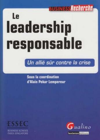 Couverture du livre « Le leadership responsable » de Pekar Lempereur A. aux éditions Gualino