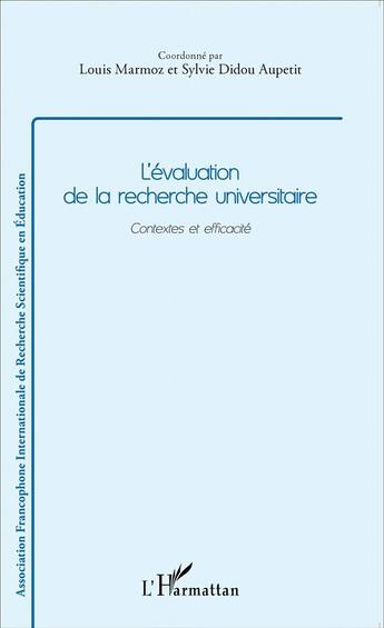 Couverture du livre « L'évaluation de la recherche universitaire ; contextes et efficacité » de Louis Marmoz et Sylvie Didou Aupetit aux éditions L'harmattan