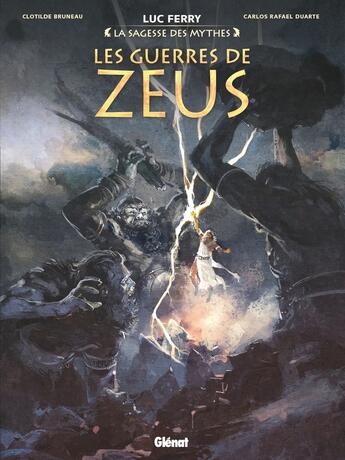 Couverture du livre « Les guerres de Zeus » de Luc Ferry et Clotilde Bruneau et Carlos Rafael Duarte aux éditions Glenat