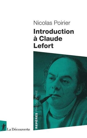 Couverture du livre « Introduction à Claude Lefort » de Nicolas Poirier aux éditions La Decouverte