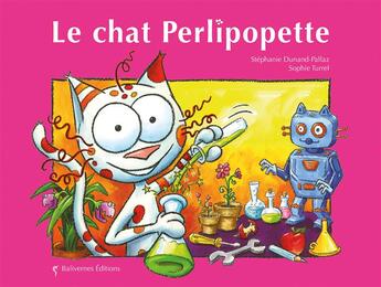 Couverture du livre « Le chat Perlipopette » de Stephanie Dunand-Pallaz et Sophie Turrel aux éditions Balivernes