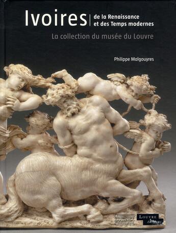 Couverture du livre « Ivoires de la Renaissance et des Temps modernes » de Philippe Malgouyres aux éditions Gourcuff Gradenigo