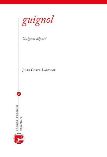 Couverture du livre « Guignol Député » de Jules Coste-Labaume aux éditions L'escalier