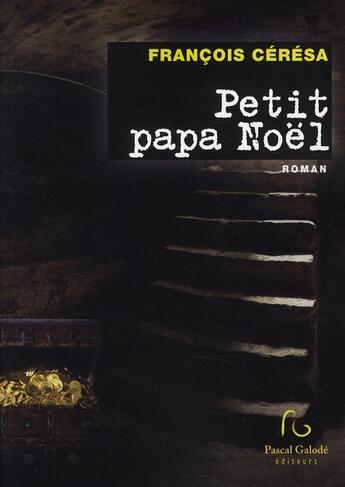 Couverture du livre « Petit papa Noël » de Francois Ceresa aux éditions Pascal Galode