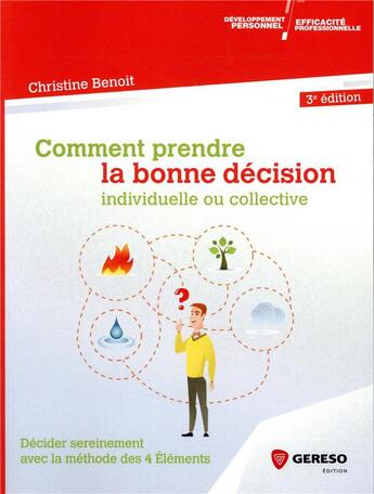 Couverture du livre « Comment prendre la bonne décision ; individuelle ou collective (3e édition) » de Christine Benoit aux éditions Gereso