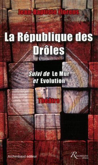 Couverture du livre « La république des drôles » de Jean-Baptiste Florens aux éditions Riveneuve