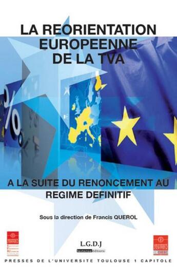 Couverture du livre « La reorientation européenne de la TVA à la suite de renincement au régime définitif » de Francis Querol aux éditions Ifr