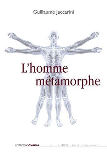 Couverture du livre « L'homme métamorphe » de Guillaume Jaccarini aux éditions Ovadia