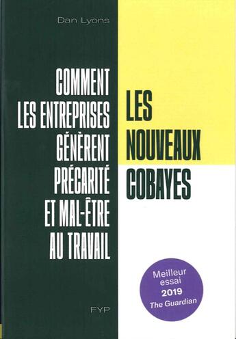 Couverture du livre « Les nouveaux cobayes ; comment la Silicon Valley et les apprentis sorciers du management ont dégradé le travail » de Dan Lyons aux éditions Fyp