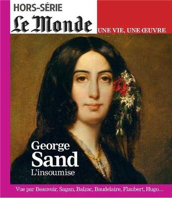 Couverture du livre « Le monde hs une vie/une oeuvre n 39 george sand - juillet 2018 » de  aux éditions Le Monde Hors-serie