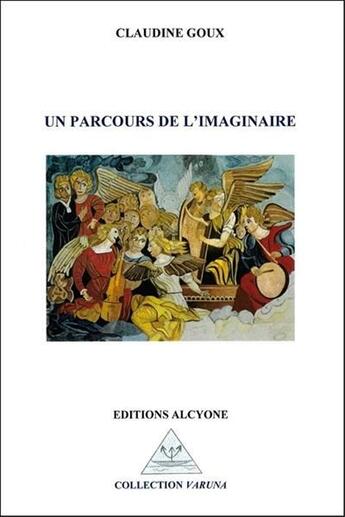 Couverture du livre « Un parcours de l'imaginaire » de Claudine Goux aux éditions Alcyone