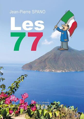 Couverture du livre « Les 77 » de Jean-Pierre Spano aux éditions Les Trois Colonnes