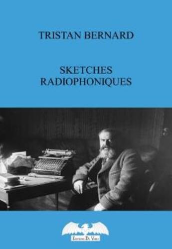 Couverture du livre « Sketches radiophoniques » de Tristan Bernard aux éditions De Varly