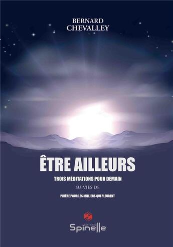 Couverture du livre « Être ailleurs » de Bernard Chevalley aux éditions Spinelle