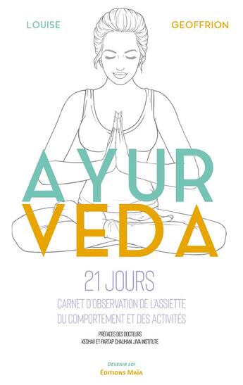 Couverture du livre « Ayurveda : carnet d'observation de l'assiette, du comportement et des activités » de Louise Geoffrion aux éditions Editions Maia