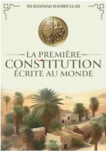 Couverture du livre « La première constitution écrite au monde » de Muhammad Hamidullah aux éditions Heritage