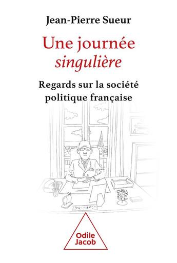 Couverture du livre « Une journée singulière : Autopsie politique » de Jean-Pierre Sueur aux éditions Odile Jacob