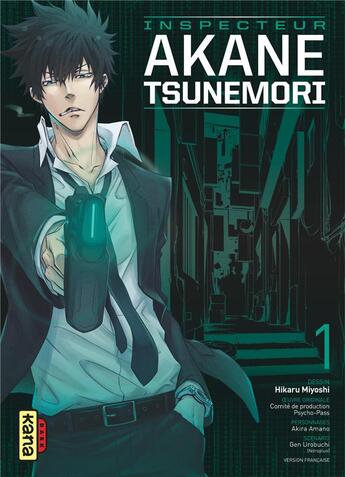 Couverture du livre « Psycho-pass ; inspecteur Akane Tsunemori Tome 1 » de Akira Amano et Gen Urobuchi et Hikaru Miyoshi aux éditions Kana