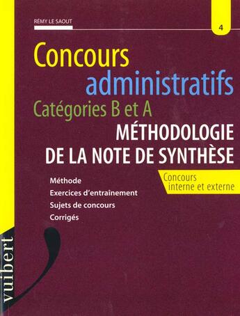 Couverture du livre « Methodologie De La Note De Synthese De Culture Generale, Concours Administratifs, Cat.A Et B » de Remy Le Saout aux éditions Vuibert