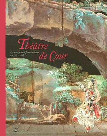 Couverture du livre « Theatre de cour - les spectacles a fontainebleau au xviii siecle » de Droguet Vincent/Jord aux éditions Reunion Des Musees Nationaux