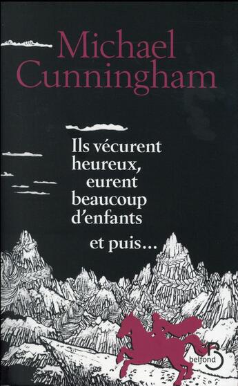 Couverture du livre « Ils vécurent heureux, eurent beaucoup d'enfants et puis... » de Michael Cunningham aux éditions Belfond