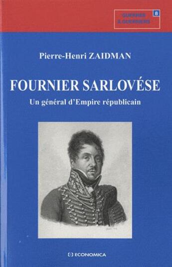 Couverture du livre « Fournier Sarlovése ; un général d'empire républicain » de Pierre-Henri Zaidman aux éditions Economica