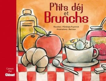 Couverture du livre « P'tits déj et brunchs » de Penelope Puymirat et Barroux aux éditions Glenat