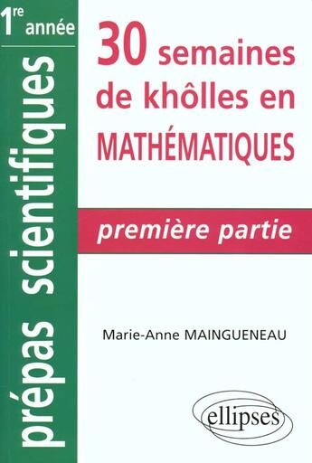 Couverture du livre « Mathematiques - 1re partie » de Maingueneau M-A. aux éditions Ellipses