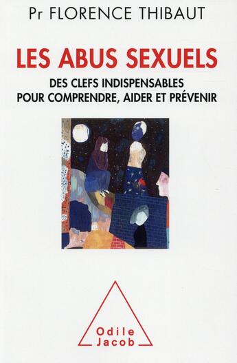 Couverture du livre « Les abus sexuels » de Florence Thibaut aux éditions Odile Jacob