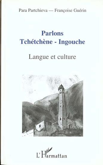 Couverture du livre « Parlons tchetchene-ingouchelangue et culture » de Partchieva-Guerin aux éditions L'harmattan