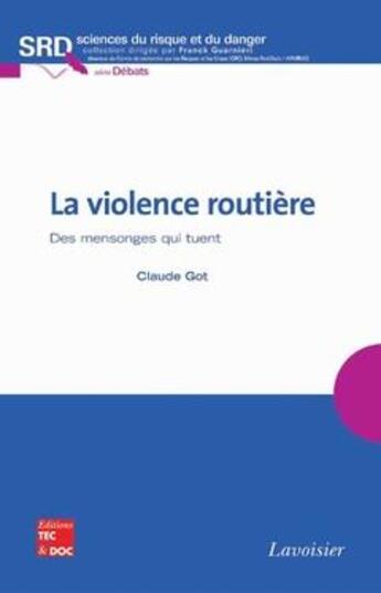 Couverture du livre « La violence routière - Des mensonges qui tuent : Des mensonges qui tuent » de Franck Guarnieri et Claude Got aux éditions Tec Et Doc