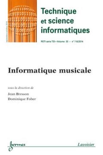 Couverture du livre « Technique et science informatiques RSTI série TSI Tome 33 n°7-8 ; septembre-octobre 2014 ; informatique musicale » de Jean Bresson et Dominique Fober aux éditions Hermes Science Publications