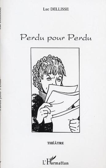 Couverture du livre « Perdu pour perdu » de Luc Dellisse aux éditions L'harmattan