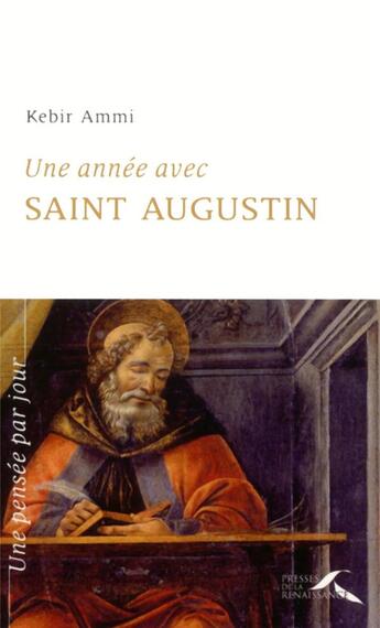 Couverture du livre « Une année avec saint Augustin » de Kebir Mustapha Ammi aux éditions Presses De La Renaissance