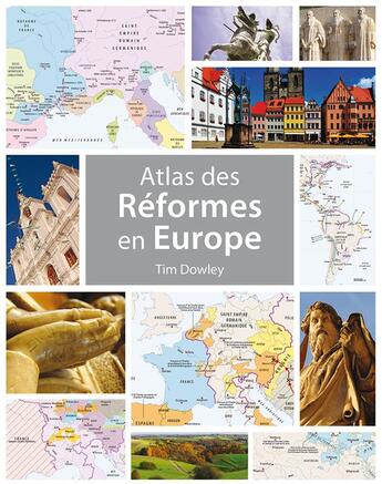 Couverture du livre « Atlas des réformes en Europe » de Tim Dowley aux éditions Excelsis