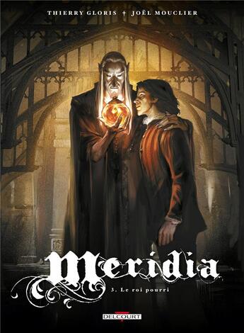 Couverture du livre « Meridia Tome 3 ; le roi pourri » de Thierry Gloris et Joel Mouclier aux éditions Delcourt