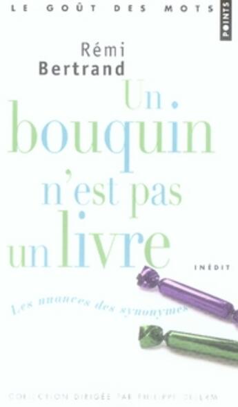 Couverture du livre « Un bouquin n'est pas un livre ; les nuances des synonymes » de Remi Bertrand aux éditions Points