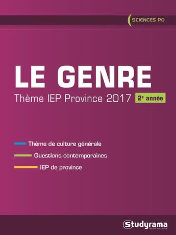 Couverture du livre « Le genre ; thème IEP Province ; 2e année (2017) » de  aux éditions Studyrama