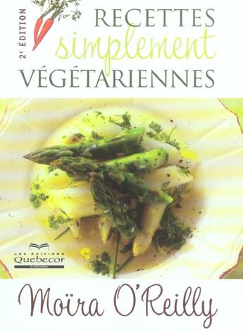 Couverture du livre « Recettes Simplement Vegetariennes » de Moira O'Reilly aux éditions Quebecor