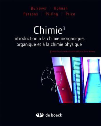 Couverture du livre « Chimie 3 ; introduction à la chimie inorganique, organique et à la chimie physique » de Andy Burrows et John Holman et Andy Parsons et Gwen Pilling et Gareth Price aux éditions De Boeck Superieur