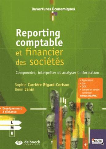 Couverture du livre « Reporting comptable et financier des sociétés » de Remi Janin et Sophie Carriere Rigard-Cerison aux éditions De Boeck Superieur