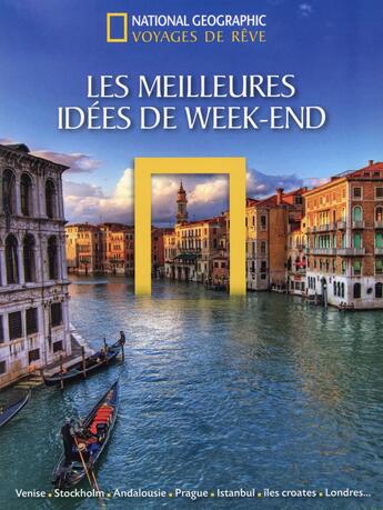 Couverture du livre « Voyages de rêves ; les meilleures idées de weekend » de Elena Luraghi et Cinzia Rando aux éditions National Geographic